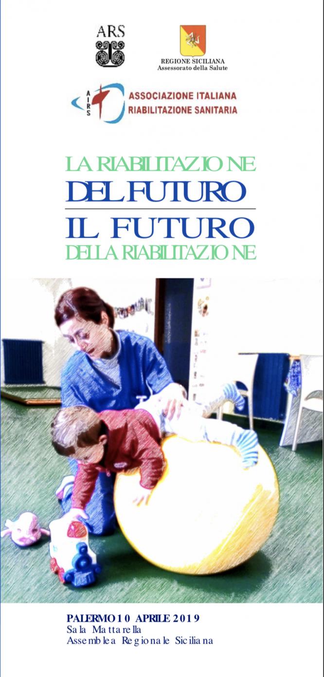 La Riabilitazione del Futuro, il Futuro della Riabiliazione - Convegno - Assemblea Regionale Siciliana